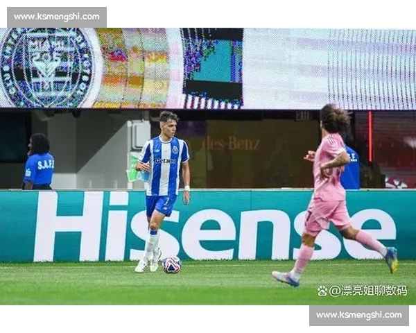 梅西携手海信，世俱杯巅峰见证双冠传奇